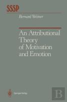 An Attributional Theory Of Motivation And Emotion