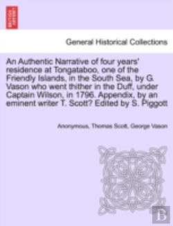 Bertrand.pt - An Authentic Narrative Of Four Years' Residence At Tongataboo, One Of The Friendly Islands, In The South Sea, By G. Vason Who Went Thither In The Duff