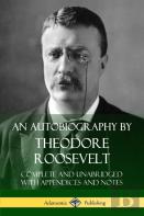 An Autobiography By Theodore Roosevelt