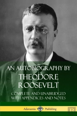 Bertrand.pt - An Autobiography By Theodore Roosevelt