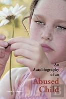 An Autobiography Of An Abused Child