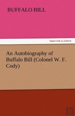 Bertrand.pt - An Autobiography Of Buffalo Bill (Colonel W. F. Cody)