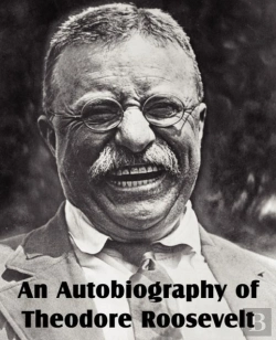 Bertrand.pt - An Autobiography Of Theodore Roosevelt
