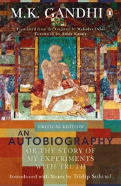 An Autobiography Or The Story Of My Experiments With Truth