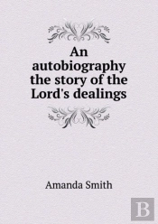 An Autobiography The Story Of The Lord'S Dealings