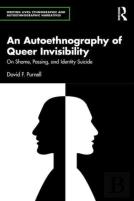 An Autoethnography Of Queer Invisibility