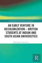 An Early Venture In Decolonization Â€“ British Students At Indian And South Asian Universities