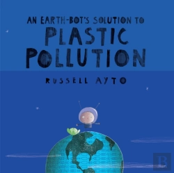 Bertrand.pt - An Earth-Bot'S Solution To Plastic Pollution