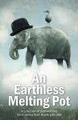 An Earthless Melting Pot - A Collection Of Prize-Winning Short Stories From Words With Jam