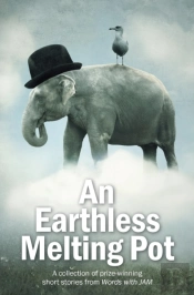 An Earthless Melting Pot - A Collection Of Prize-Winning Short Stories From Words With Jam