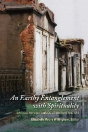 An Earthy Entanglement With Spirituality