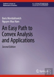 An Easy Path To Convex Analysis And Applications