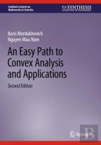 An Easy Path To Convex Analysis And Applications