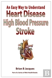An Easy Way To Understand Heart Disease High Blood Pressure Stroke