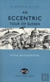 An Eccentric Tour Of Sussex