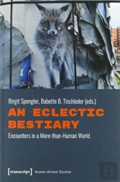An Eclectic Bestiary Â€“ Encounters In A Moreâ€“Thanâ€“Human World