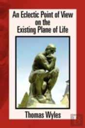 An Eclectic Point Of View On The Existing Plane Of Life