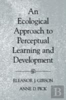 An Ecological Approach To Perceptual Learning And Development