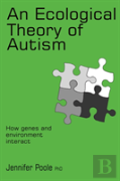 An Ecological Theory Of Autism