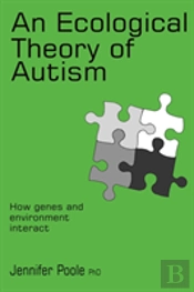 An Ecological Theory Of Autism