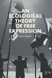 An Ecological Theory Of Free Expression