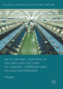 An Economic Analysis Of The Rise And Decline Of Chinese Township And Village Enterprises