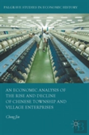 An Economic Analysis Of The Rise And Decline Of Chinese Township And Village Enterprises