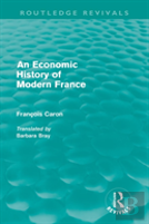 An Economic History Of Modern France (Routledge Revivals)