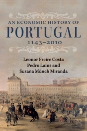 An Economic History Of Portugal, 1143â€“2010
