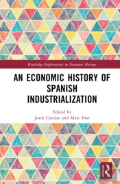 An Economic History Of Spanish Industrialization