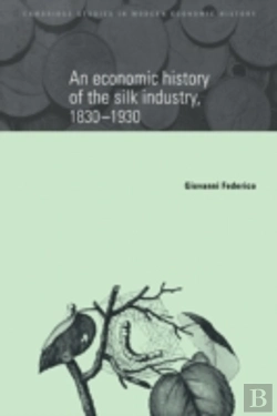 Bertrand.pt - An Economic History Of The Silk Industry, 1830â€“1930