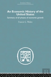 An Economic History Of The United States Since 1783