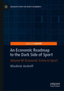 An Economic Roadmap To The Dark Side Of Sport