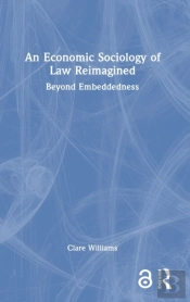 An Economic Sociology Of Law Reimagined