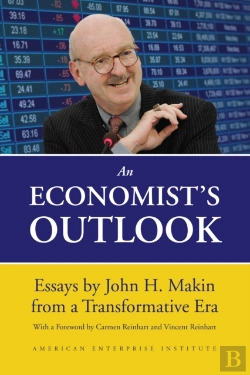 Bertrand.pt - An Economist'S Outlook: Essays By John H. Makin From A Transformative Era