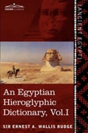 An Egyptian Hieroglyphic Dictionary (In Two Volumes), Vol.I