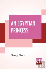 An Egyptian Princess: Translated From The German By Eleanor Grove