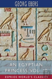 An Egyptian Princess, Vol. 10 (Esprios Classics)