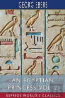 An Egyptian Princess, Vol. 2 (Esprios Classics)