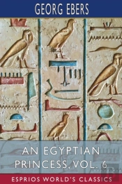 An Egyptian Princess, Vol. 6 (Esprios Classics)