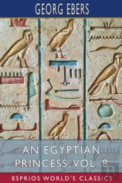 An Egyptian Princess, Vol. 8 (Esprios Classics)