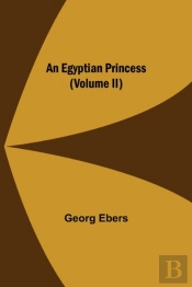 An Egyptian Princess   Volume Ii