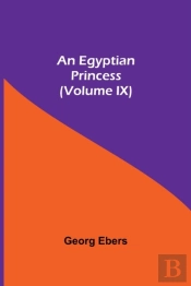 An Egyptian Princess   Volume Ix