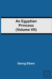 An Egyptian Princess   Volume Vii