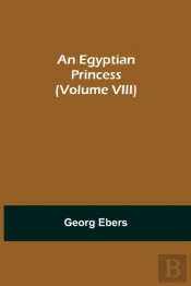 An Egyptian Princess   Volume Viii