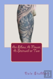 An Elbow, A Flower, A Stairwell Or Two