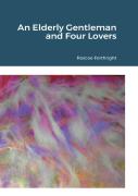 An Elderly Gentleman And Four Lovers
