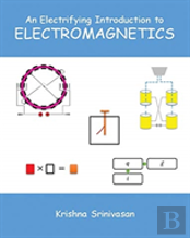 An Electrifying Introduction To Electromagnetics