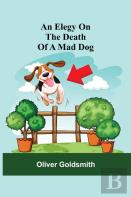 An Elegy On The Death Of A Mad Dog