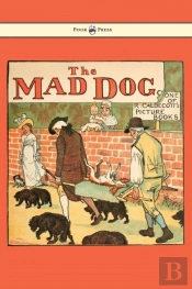 An Elegy On The Death Of A Mad Dog - Illustrated By Randolph Caldecott